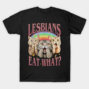 Lesbians-Eat-What? T-Shirt